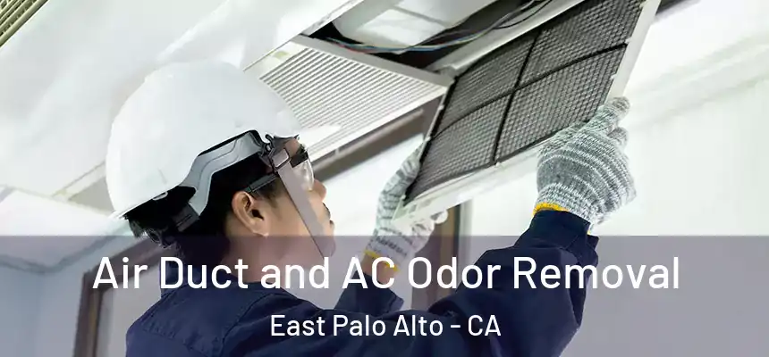  Air Duct and AC Odor Removal East Palo Alto - CA