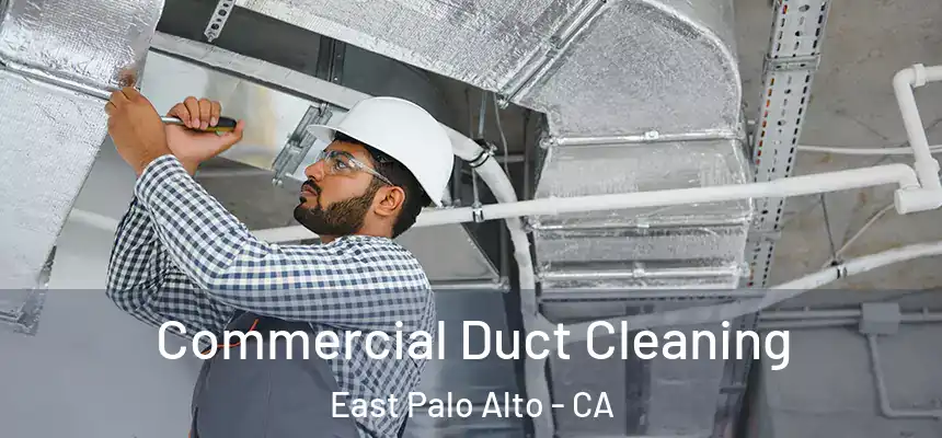  Commercial Duct Cleaning East Palo Alto - CA